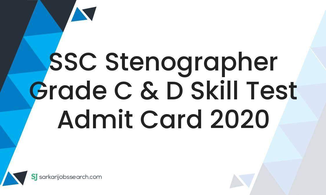 SSC Stenographer Grade C & D Skill Test Admit Card 2020 1 SSC Stenographer Grade C & D Skill Test Admit Card 2020