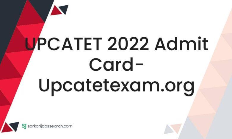 UPCATET 2022 Admit Card- upcatetexam.org