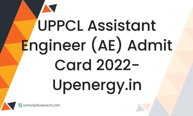 UPPCL Assistant Engineer (AE) Admit Card 2022- upenergy.in