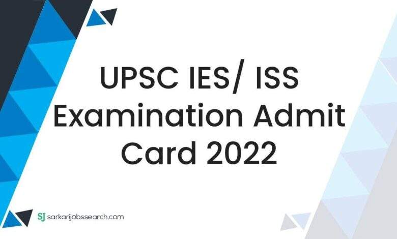 UPSC IES/ ISS Examination Admit Card 2022 1 UPSC IES/ ISS Examination Admit Card 2022