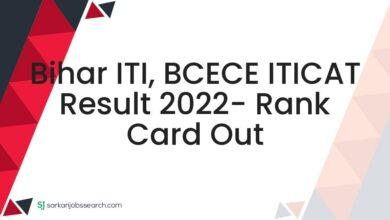 Bihar ITI, BCECE ITICAT Result 2022- Rank Card Out