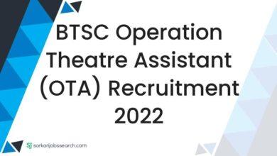 BTSC Operation Theatre Assistant (OTA) Recruitment 2022