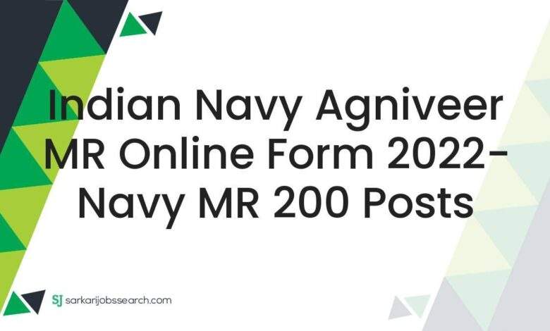 Indian Navy Agniveer MR Online Form 2022- Navy MR 200 Posts 1 Indian Navy Agniveer MR Online Form 2022- Navy MR 200 Posts