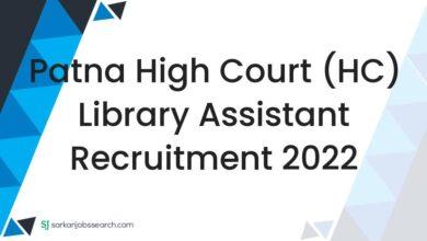 Patna High Court (HC) Library Assistant Recruitment 2022
