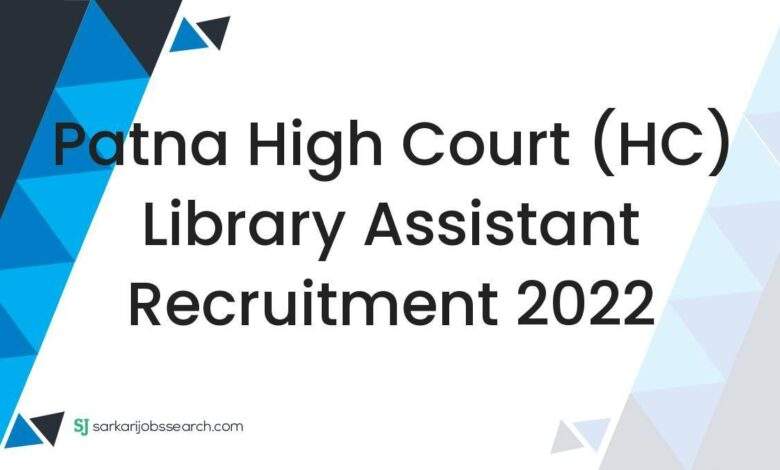 Patna High Court (HC) Library Assistant Recruitment 2022 1 Patna High Court (HC) Library Assistant Recruitment 2022