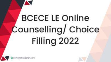 BCECE LE Online Counselling/ Choice Filling 2022