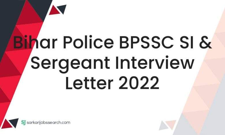 Bihar Police BPSSC SI & Sergeant Interview Letter 2022 1 Bihar Police BPSSC SI & Sergeant Interview Letter 2022