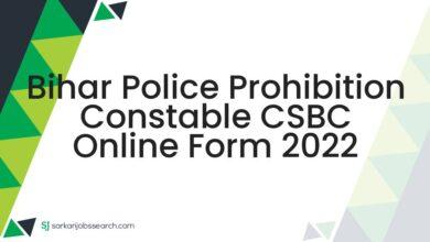 Bihar Police Prohibition Constable CSBC Online Form 2022