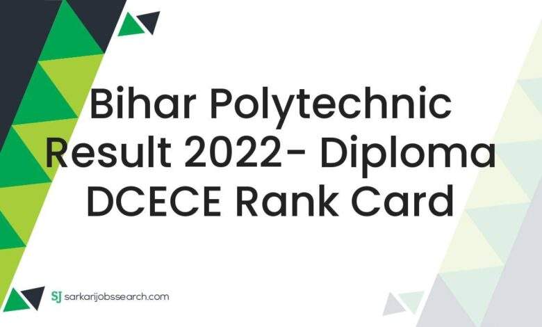 Bihar Polytechnic Result 2022- Diploma DCECE Rank Card 1 Bihar Polytechnic Result 2022- Diploma DCECE Rank Card