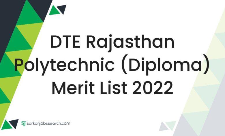 DTE Rajasthan Polytechnic (Diploma) Merit List 2022