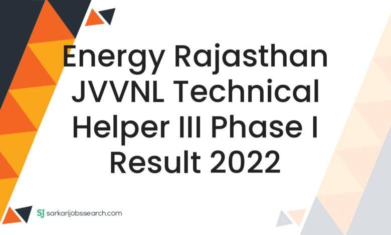 Energy Rajasthan JVVNL Technical Helper III Phase I Result 2022