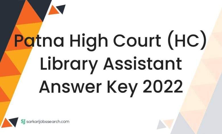 Patna High Court (HC) Library Assistant Answer Key 2022 1 Patna High Court (HC) Library Assistant Answer Key 2022