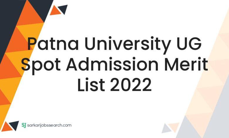 Patna University UG Spot Admission Merit List 2022