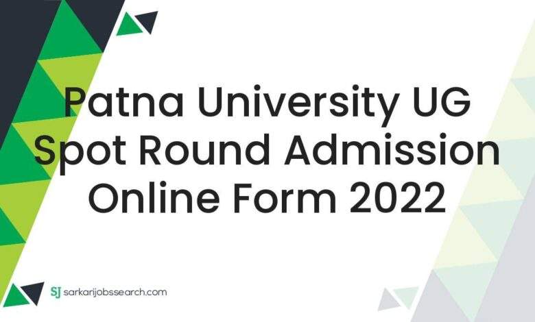 Patna University UG Spot Round Admission Online Form 2022 1 Patna University UG Spot Round Admission Online Form 2022