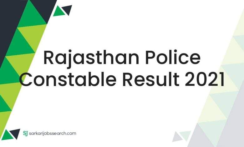 Rajasthan Police Constable Result 2021 1 Rajasthan Police Constable Result 2021