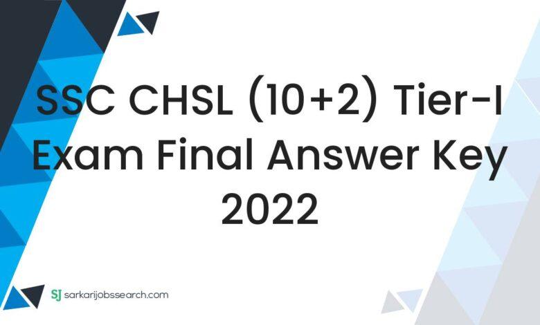 SSC CHSL (10+2) Tier-I Exam Final Answer Key 2022