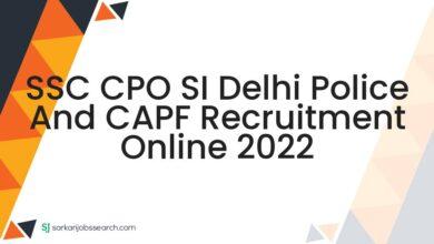 SSC CPO SI Delhi Police And CAPF Recruitment Online 2022