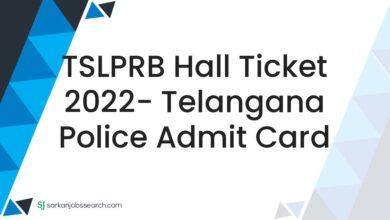 TSLPRB Hall Ticket 2022- Telangana Police Admit Card