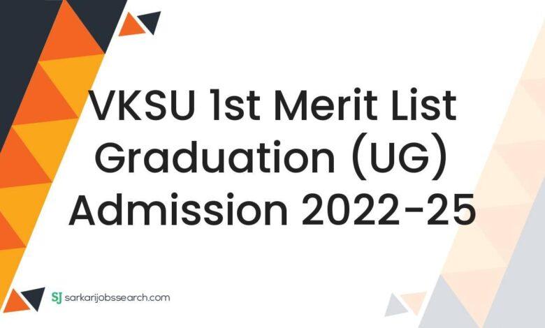 VKSU 1st Merit List Graduation (UG) Admission 2022-25