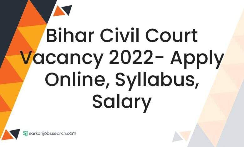 Bihar Civil Court Vacancy 2022- Apply Online, Syllabus, Salary 1 Bihar Civil Court Vacancy 2022- Apply Online, Syllabus, Salary