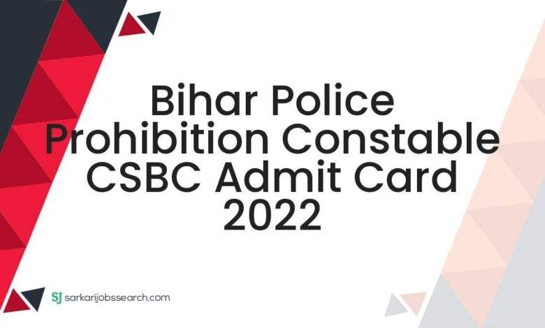 Bihar Police Prohibition Constable CSBC Admit Card 2022 1 Bihar Police Prohibition Constable CSBC Admit Card 2022