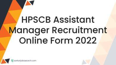 HPSCB Assistant Manager Recruitment Online Form 2022