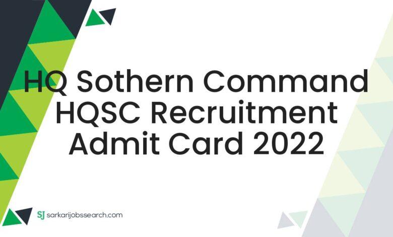 HQ Sothern Command HQSC Recruitment Admit Card 2022