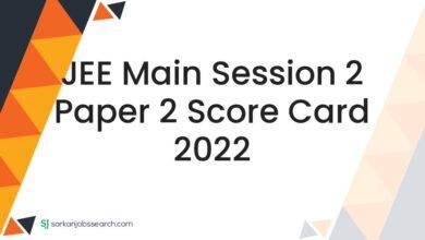 JEE Main Session 2 Paper 2 Score Card 2022