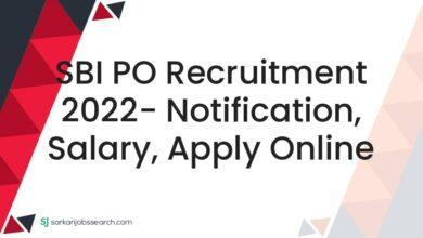SBI PO Recruitment 2022- Notification, Salary, Apply Online