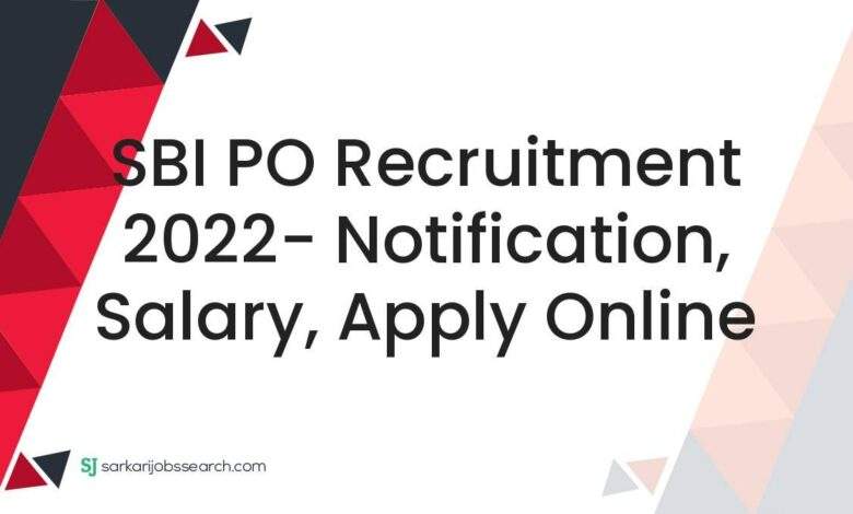 SBI PO Recruitment 2022- Notification, Salary, Apply Online 1 SBI PO Recruitment 2022- Notification, Salary, Apply Online