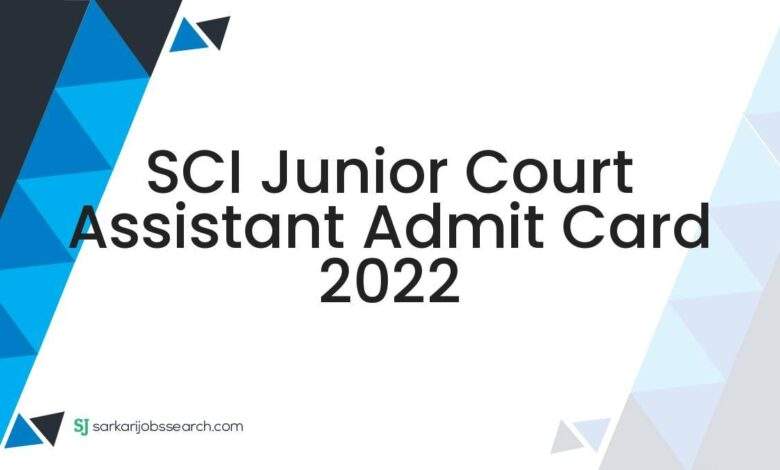 SCI Junior Court Assistant Admit Card 2022 1 SCI Junior Court Assistant Admit Card 2022