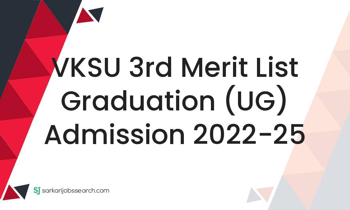 VKSU 3rd Merit List Graduation (UG) Admission 2022-25