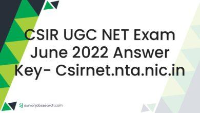 CSIR UGC NET Exam June 2022 Answer key- csirnet.nta.nic.in