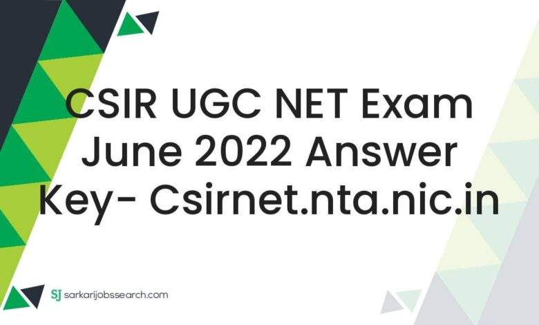 Csir Ugc Net Exam June 2022 Answer Key Csirnet Nta Nic In Csir Ugc Net Exam June 2022 Answer Key Csirnet Nta Nic In
