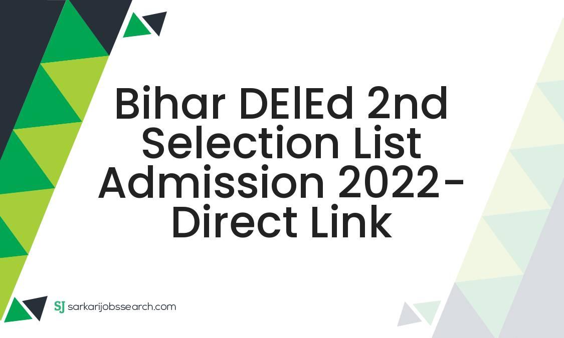 Bihar DElEd 2nd Selection List Admission 2022- Direct Link