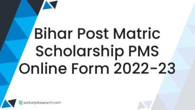 Bihar Post Matric Scholarship PMS Online Form 2022-23