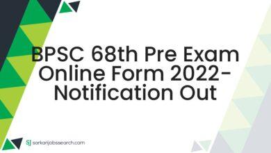 BPSC 68th Pre Exam Online Form 2022- Notification Out