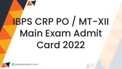 IBPS CRP PO / MT-XII Main Exam Admit Card 2022