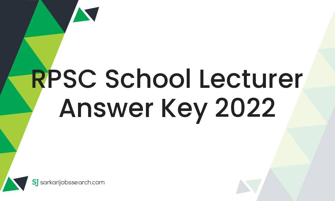 RPSC School Lecturer Answer Key 2022