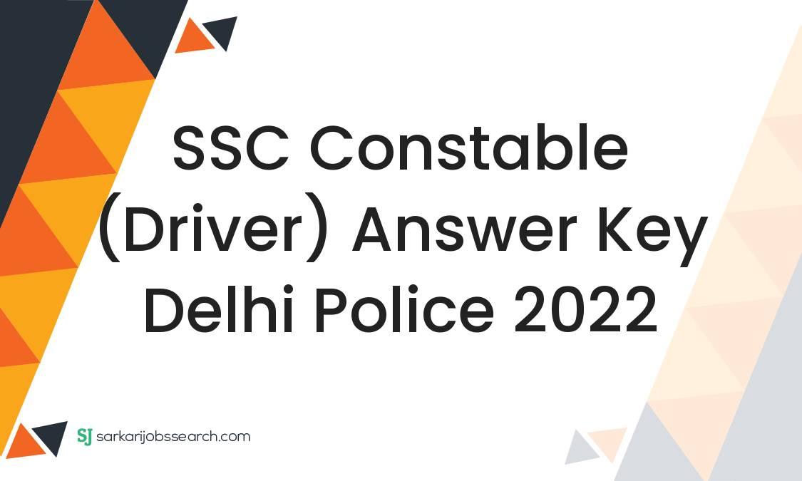 SSC Constable (Driver) Answer Key Delhi Police 2022