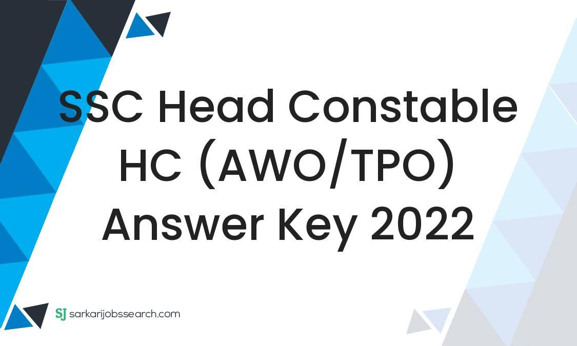 SSC Head Constable HC (AWO/TPO) Answer Key 2022