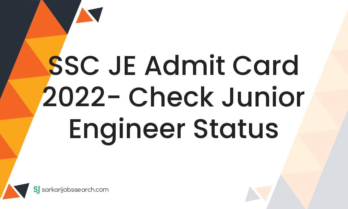 SSC JE Admit Card 2022- Check Junior Engineer Status
