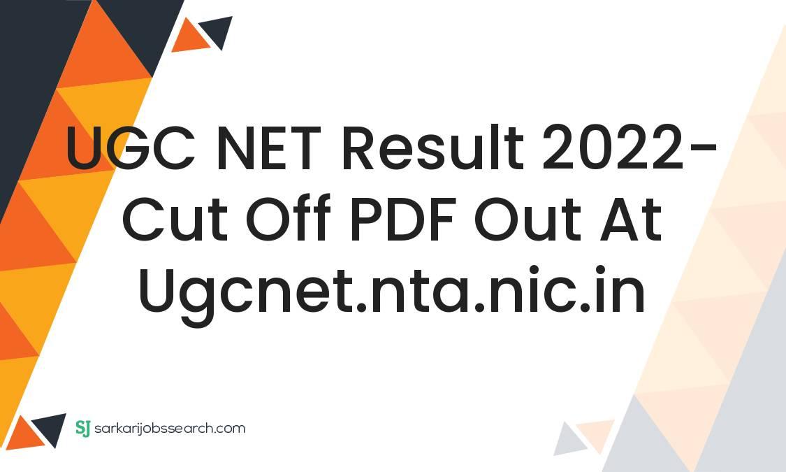 UGC NET Result 2022- Cut Off PDF Out At ugcnet.nta.nic.in
