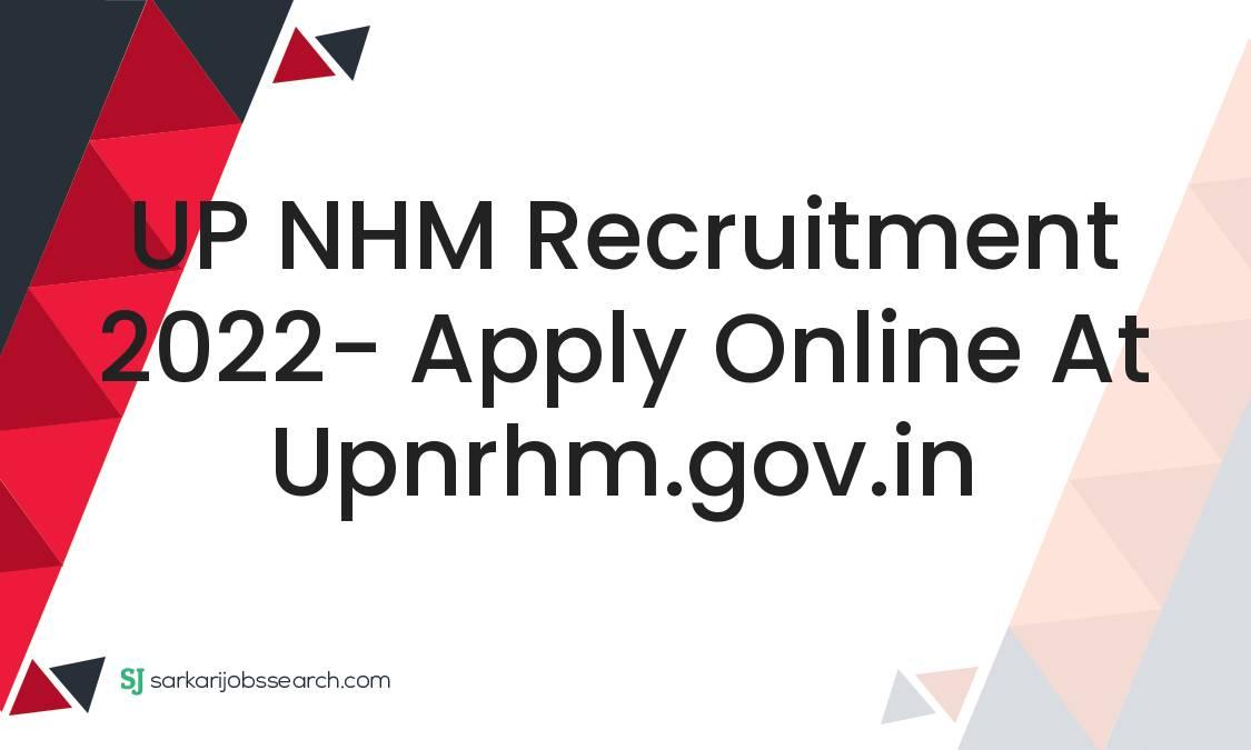 UP NHM Recruitment 2022- Apply Online At upnrhm.gov.in