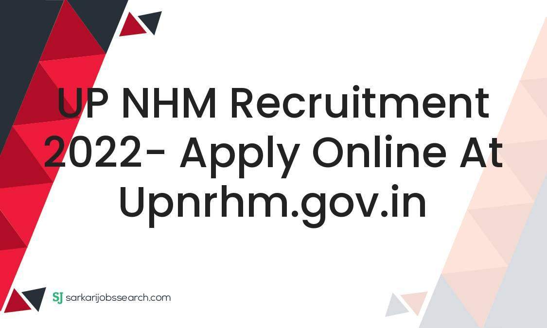 UP NHM Recruitment 2022- Apply Online At upnrhm.gov.in 1 UP NHM Recruitment 2022- Apply Online At upnrhm.gov.in