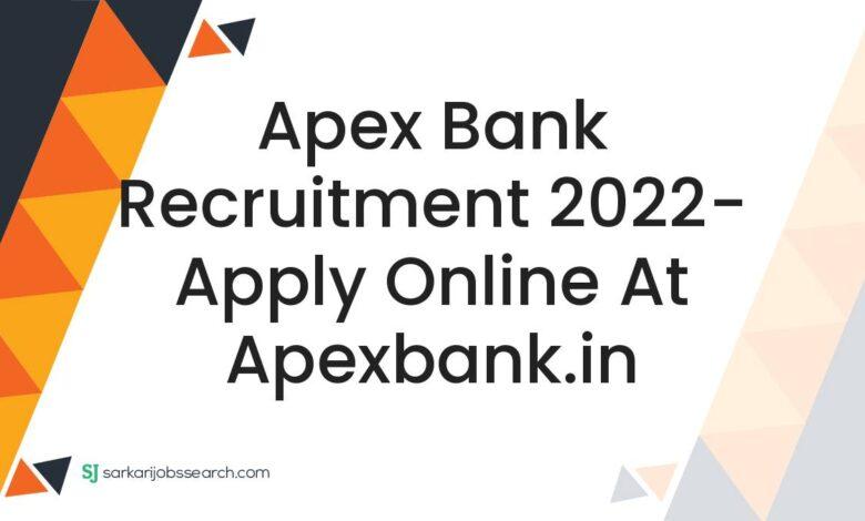 Apex Bank Recruitment 2022- Apply Online At apexbank.in