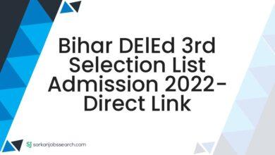 Bihar DElEd 3rd Selection List Admission 2022- Direct Link