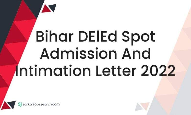 Bihar DElEd Spot Admission and Intimation Letter 2022 1 Bihar DElEd Spot Admission and Intimation Letter 2022