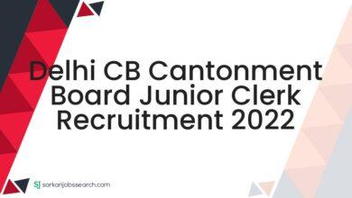 Delhi CB Cantonment Board Junior Clerk Recruitment 2022