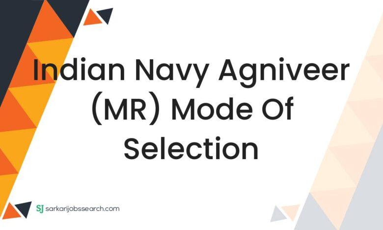Indian Navy Agniveer (MR) Mode of Selection